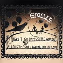 Erasure - Here I Go Impossible Again / All This Time Still Falling Out Of Love CDs