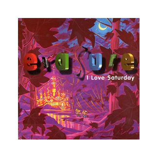 Erasure - I Love Saturday (CDS)