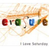 Erasure - I Love Saturday (LCDS)