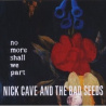 Cave Nick - No More Shall We Part - CD