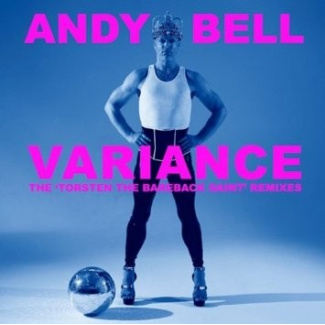 Andy Bell - Variance: The Torsten the Bareback Saint Remixes - CD