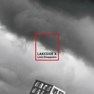 Lakeside X - Love Disappears CD